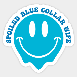 Somebody's spoiled blue collar wife Sticker